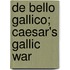 De Bello Gallico; Caesar's Gallic War