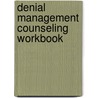 Denial Management Counseling Workbook by Terence T. Gorski