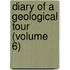 Diary Of A Geological Tour (Volume 6)