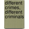 Different Crimes, Different Criminals door Lauren O'Neill