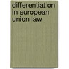 Differentiation in European Union Law door Filip Tuytschaever