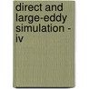 Direct And Large-eddy Simulation - Iv door Rainer Friedrich