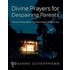 Divine Prayers for Despairing Parents