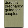 Dr.Ruth's Pregnancy Guide For Couples by Ruth K. Westheimer