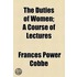Duties Of Women; A Course Of Lectures