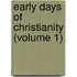 Early Days of Christianity (Volume 1)