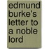Edmund Burke's Letter To A Noble Lord