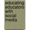 Educating Educators With Social Media door Charles Wankel