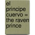 El Principe Cuervo = The Raven Prince