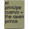 El Principe Cuervo = The Raven Prince by Elizabeth Hoyt
