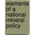 Elements Of A National Mineral Policy