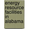 Energy Resource Facilities in Alabama door Not Available