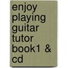 Enjoy Playing Guitar Tutor Book1 & Cd door Debbie Cracknell