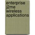 Enterprise J2me Wireless Applications