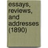 Essays, Reviews, And Addresses (1890)