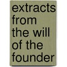 Extracts From The Will Of The Founder door McGill University