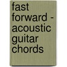 Fast Forward - Acoustic Guitar Chords door Rikki Rooksby