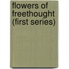 Flowers of Freethought (First Series) by George William Foote