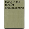 Flying In The Face Of Criminalization door Sofia Michaelides-mateou