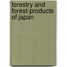 Forestry And Forest-Products Of Japan by anon.