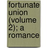 Fortunate Union (Volume 2); A Romance door Sir John Francis Davis