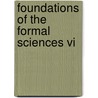 Foundations Of The Formal Sciences Vi by B. Loewe