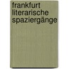 Frankfurt  Literarische Spaziergänge door Onbekend