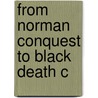 From Norman Conquest To Black Death C by Gray