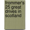 Frommer's 25 Great Drives in Scotland door David Williams