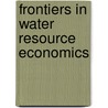 Frontiers in Water Resource Economics door R. Goetz