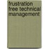 Frustration Free Technical Management