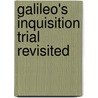 Galileo's Inquisition Trial Revisited door Jules Speller