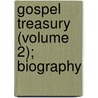 Gospel Treasury (Volume 2); Biography by Jr William Collier