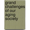 Grand Challenges Of Our Aging Society by Subcommittee National Research Council