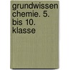 Grundwissen Chemie. 5. bis 10. Klasse by Andreas von Usedom