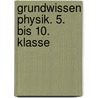 Grundwissen Physik. 5. bis 10. Klasse by Jürgen Pozimski