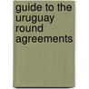 Guide To The Uruguay Round Agreements by John Croome