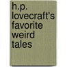 H.P. Lovecraft's Favorite Weird Tales door Douglas Anderson