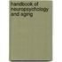Handbook of Neuropsychology and Aging