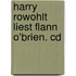 Harry Rowohlt Liest Flann O'brien. Cd