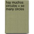 Hay Muchos Circulos = So Many Circles