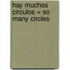 Hay Muchos Circulos = So Many Circles door Elena Martin