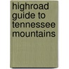 Highroad Guide to Tennessee Mountains door Vernon Summerlin