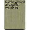 Historia General De Espana, Volume 24 door Modesto Lafuente