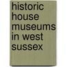 Historic House Museums in West Sussex door Not Available