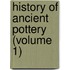History Of Ancient Pottery (Volume 1)