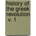 History Of The Greek Revolution  V. 1