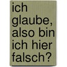 Ich glaube, also bin ich hier falsch? door Matthias Clausen