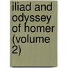 Iliad and Odyssey of Homer (Volume 2) by Homeros