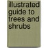 Illustrated Guide To Trees And Shrubs